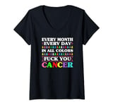 Womens Fuck You Cancer In All Color Every Day Every Month V-Neck T-Shirt