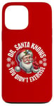 iPhone 13 Pro Max Funny Christmas Doctor Santa Knows You Didn't Exercise Case