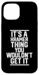 Coque pour iPhone 15 It's a Kramer Thing You Wouldn't Get It - Nom de famille