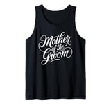 Mother of the Groom Wedding Shower Mom from Groom Tank Top