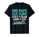 End Rape Culture Sexual Assault Awareness Stop The Violence T-Shirt