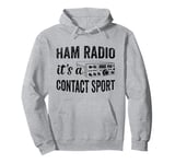 Amateur Ham Radio Its A Contact Sport CB Radio Ham Radio Dad Pullover Hoodie