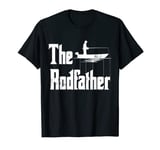 The Rod Father Funny Quote For Fisherman T-Shirt