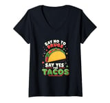 Womens SAY NO TO DRUGS SAY YES FOR TACOS Taco Lover V-Neck T-Shirt