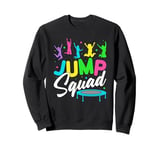 Jump Squad Trampoline Bounce Birthday Party Trampolining Sweatshirt