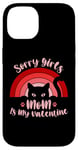 iPhone 14 Sorry Girls Mom Is My Valentine Funny Cat Lover Pink Sunset Case