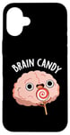 Coque pour iPhone 16 Plus Jeu de mots d'anatomie drôle Brain Candy