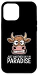 Coque pour iPhone 12 Pro Max Just Another Day In Paradise Cow Humour Sarcasme Femmes Hommes