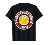 Funny I Really Don't Give A Shit Sarcastic Humor T-Shirt