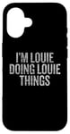 iPhone 16 I'm Louie Doing Louie Things Funny Vintage Case