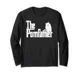 The Pomfather - Pom Father Funny Dog Dad Pomeranian Lover Long Sleeve T-Shirt