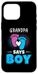 Coque pour iPhone 16 Pro Max Grandpa Says Boy Tenue de révélation du sexe pour bébé