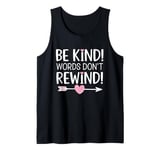 Be Kind Words Don't Rewind Prevention Awareness Tank Top