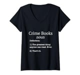 Womens Crime Books / Crime Book / Crime Novel Funny Fake Definition V-Neck T-Shirt