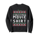 This Is My Christmas Movie Watching Costume Ugly Sweater Sweatshirt