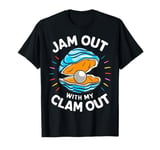 Woman Jam Out With My Clam Out Funny Party Girls Night Out T-Shirt