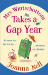 Mrs Winterbottom Takes a Gap Year  An absolutely hilarious and laugh out loud read about second chances, love and friendship