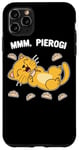 iPhone 11 Pro Max Cat dreaming about Pierogi Polska Polish Food Mmm Pierogi Case