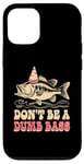 Coque pour iPhone 12/12 Pro Don't Be A Dumb Bass Funny Fishing Citation Funny Fishing Meme