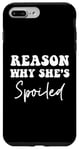 iPhone 7 Plus/8 Plus Reason Why She's Spoiled funny couples jokes Case