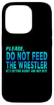 iPhone 14 Pro Do Not Feed The Wrestler - Wrestler Gifts - Wrestling Coach Case