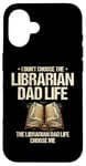 iPhone 16 The Librarian Dad Life Choose Me Library Book Reading Books Case