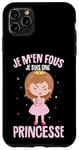 Coque pour iPhone 11 Pro Max Je M'en Fous Je Suis Une Princesse Femme Fille Enfant