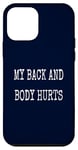 Coque pour iPhone 12 mini My Back & Body Hurts Costume d'entraînement amusant