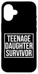 Coque pour iPhone 16 Citation amusante pour la fête des pères avec inscription « Teenage Daughter Survivor »