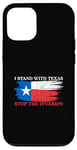 iPhone 12/12 Pro I Stand With Texas Stop the Invasion Case