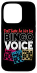 iPhone 14 Pro Bingo Player Don't Make Me Use My Bingo Voice Case