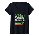 Womens I'm Irish Therefore Fluent In English Sarcasm Smartassist V-Neck T-Shirt