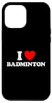 Coque pour iPhone 14 Pro Max I Love Badminton Filet de raquette pour fans de sport