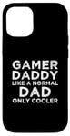 Coque pour iPhone 12/12 Pro Gamer Daddy Like A Normal Dad Only Cool Console Gamer