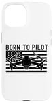 iPhone 15 Born To Pilot Drone Quad Copter American Flag Funny Case