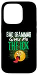 iPhone 14 Pro Bad Grammar Gives Me The Ick Funny Teacher Case