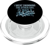 I Went Swimming the Other Day It Was a Splash - Swimmer PopSockets PopGrip for MagSafe