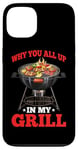 iPhone 13 Why You All Up In My Grill BBQ Chef Humor - Case