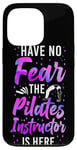 iPhone 13 Pro Pilates Instructor Teacher Have No Fear The Pilates Case