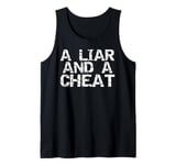 A Liar & a Cheat Caught Cheating Gag Gift Sarcastic Breakup Tank Top