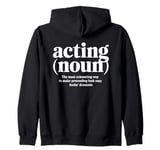 Funny Actor Theatre Zip Hoodie