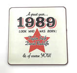 1989 - A great year. A Year You Were Born Coaster with Two Celebrities That Were Born In the Same Year. Gift, Present, Christmas, Birthday, Anniversary, Stocking Filler, Father's Day, Mother's Day