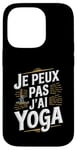 Coque pour iPhone 14 Pro Je Peux Pas J’ai Yoga Homme Humour Relaxation Cadeau Drôle