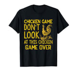 Chicken Game Don't Look At This Chicken T-Shirt