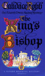 King&#039;s Bishop  (The Owen Archer Mysteries: book IV): get transported to medieval times in this mesmerising murder mystery that will keep you hooked