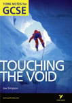 Touching the Void: York Notes for GCSE (Grades A*G)