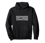 Programmers Don't Repair Computers Tech Myth Pullover Hoodie