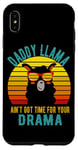 Coque pour iPhone XS Max Papa Llama n'a pas le temps pour ton drame