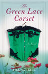 The Green Lace Corset  A Novel