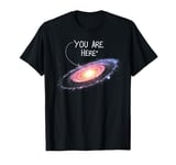 Funny Outer Space Constellation Universe Galaxy You Are Here T-Shirt